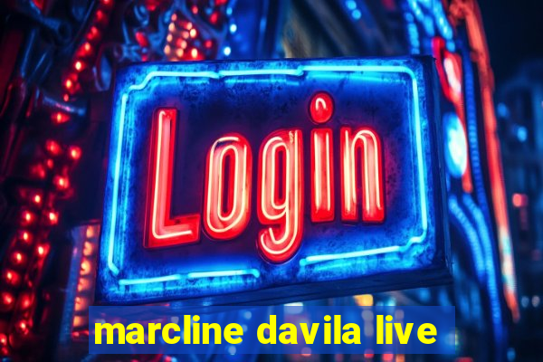 marcline davila live